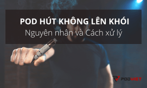 pod hút không lên khói