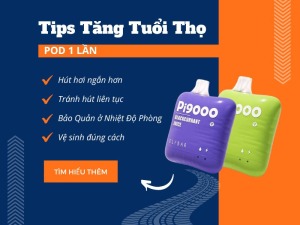 cách tăng tuổi thọ pod 1 lần