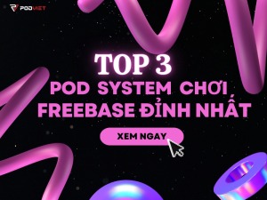 top 3 pod system chơi freebase (1)